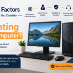 Factors to Consider When Renting a PC