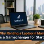 Why Renting a Laptop in Mumbai Is a Gamechanger for Startups